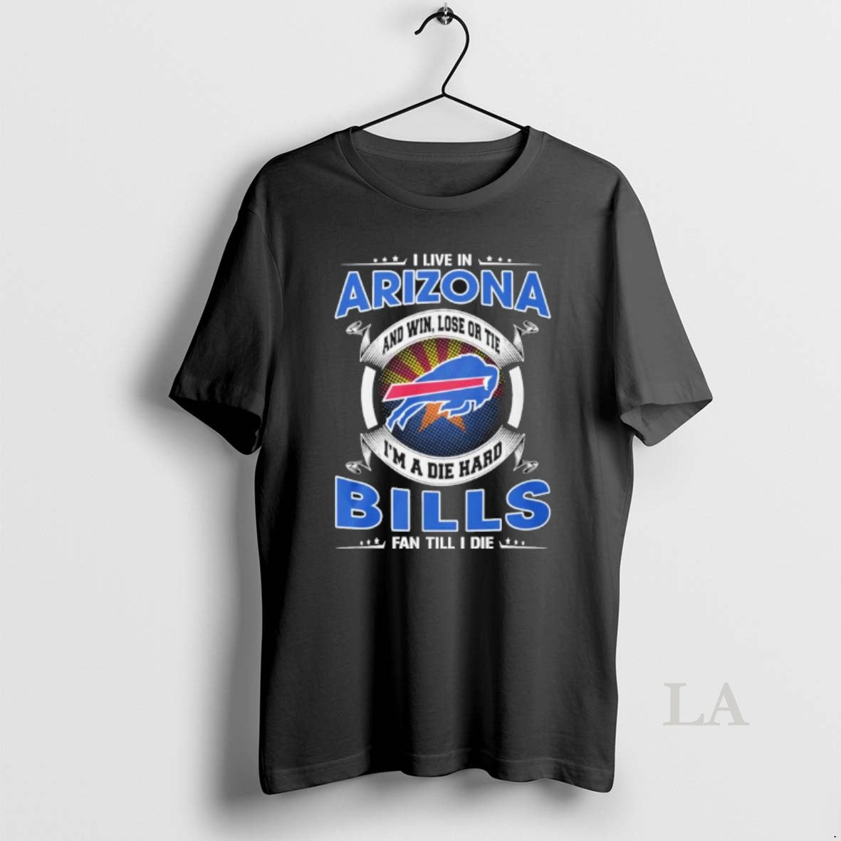Original I Live In Arizona And Win Lose Or Tie Im A Die Hard Buffalo T-Shirts, Hoodie, Sweatshirt | PopFlextees.com