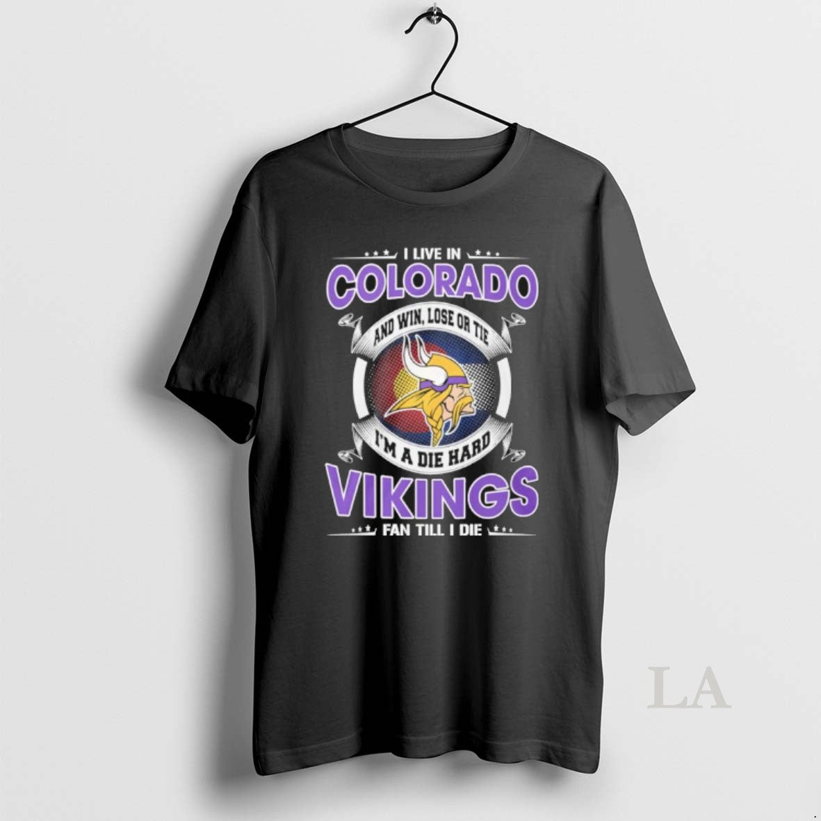 Original I Live In Colorado And Win Lose Or Tie Im A Die Hard Minnesota T-Shirts, Hoodie, Sweatshirt | PopFlextees.com