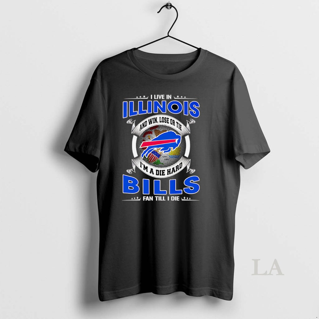 Original I Live In Illinois And Win Lose Or Tie Im A Dead Hard Buffalo T-Shirts, Hoodie, Sweatshirt | PopFlextees.com