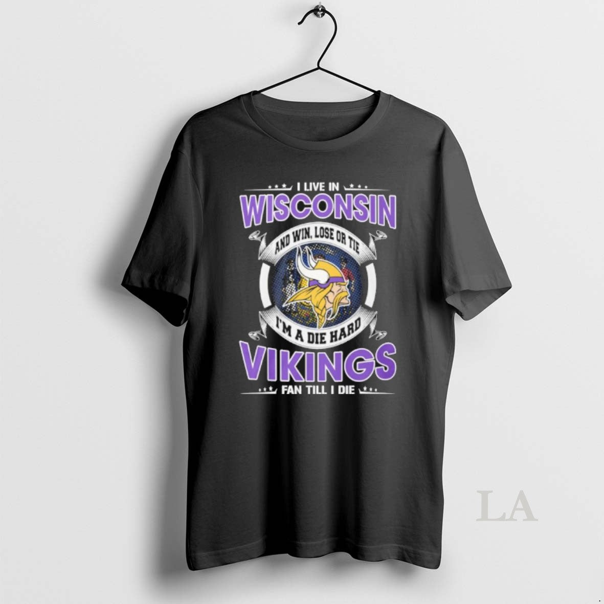 Original I Live In Wisconsin And Win Lose Or Tie Im A Die Hard Minnesota T-Shirts, Hoodie, Sweatshirt | PopFlextees.com