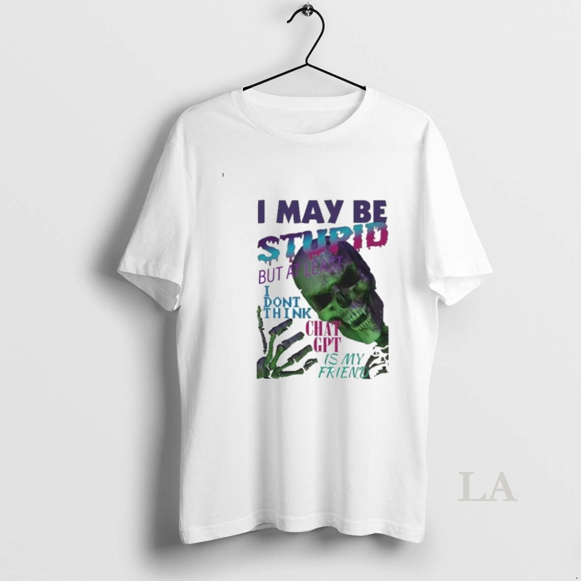 Original I May Be Stupid But At Least I Dont Think Chat Gpt Is My T-Shirts, Hoodie, Sweatshirt | PopFlextees.com