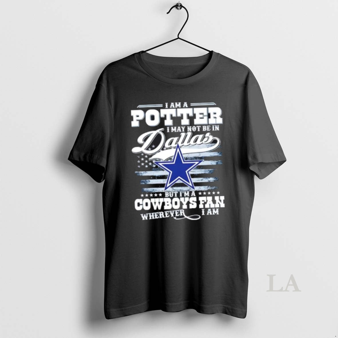Original I Am A Potter I May Not Be In Dallas But Im A Cowboys T-Shirts, Hoodie, Sweatshirt | PopFlextees.com