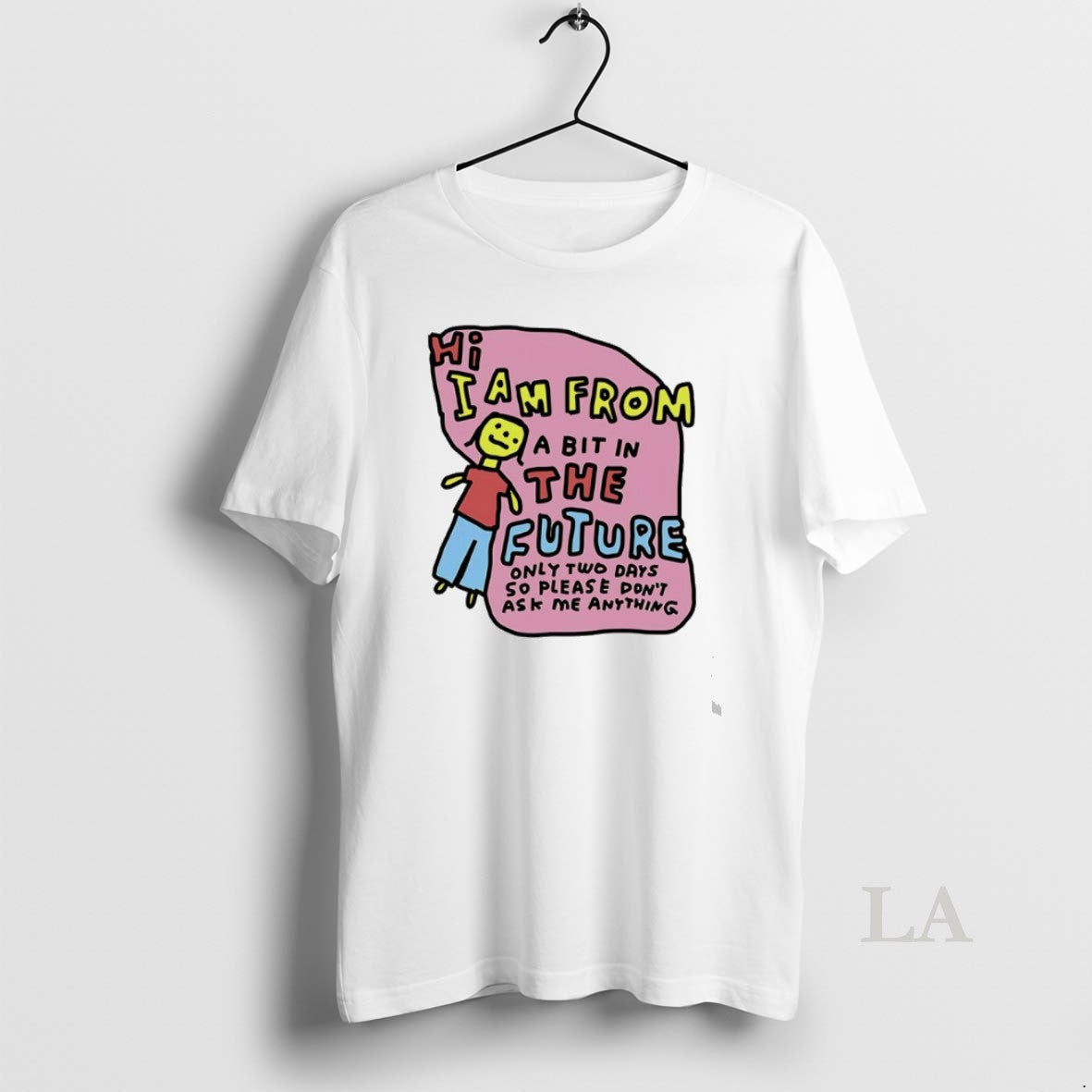 Original I Am From Two Days In The Future Only Tow Days So Please Dont T-Shirts, Hoodie, Sweatshirt | PopFlextees.com