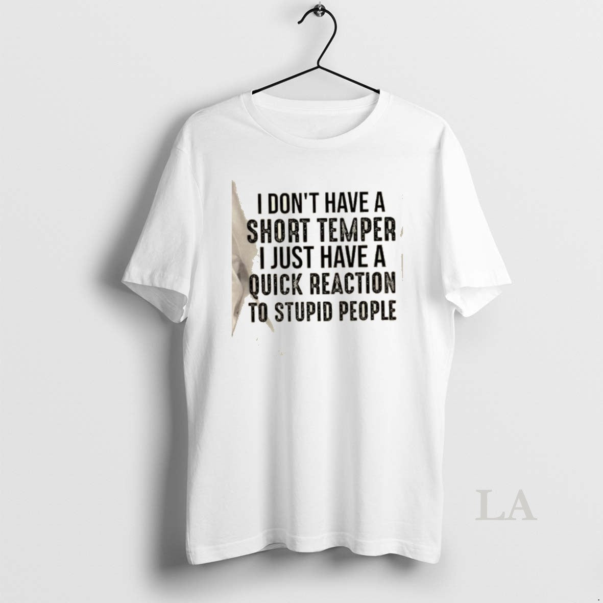 Original I Dont Have A Short Temper I Just Have A Quick Reaction To Stupid T-Shirts, Hoodie, Sweatshirt | PopFlextees.com