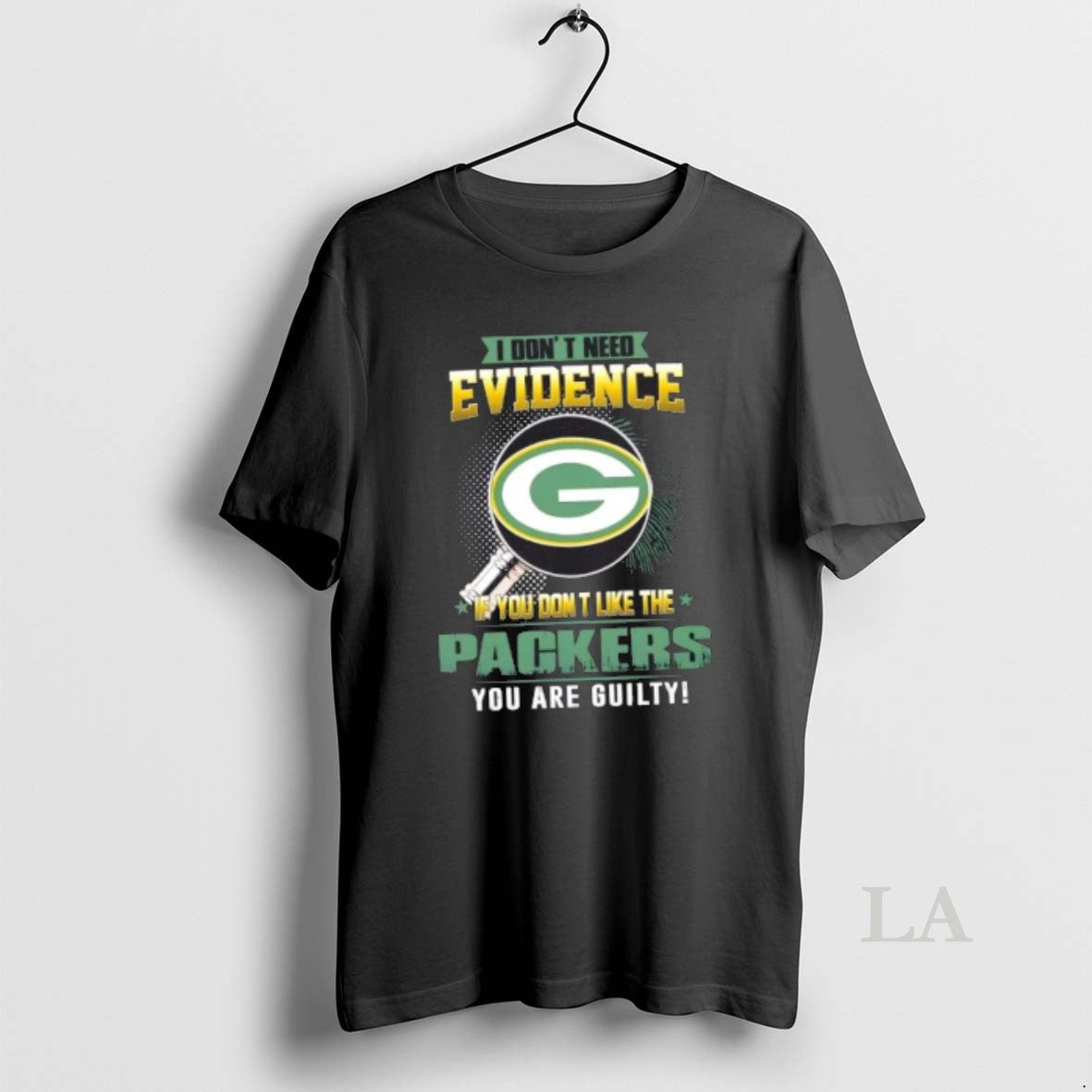 Original I Dont Need Evidence If You Dont Like The Green Bay Packers You Are T-Shirts, Hoodie, Sweatshirt | PopFlextees.com