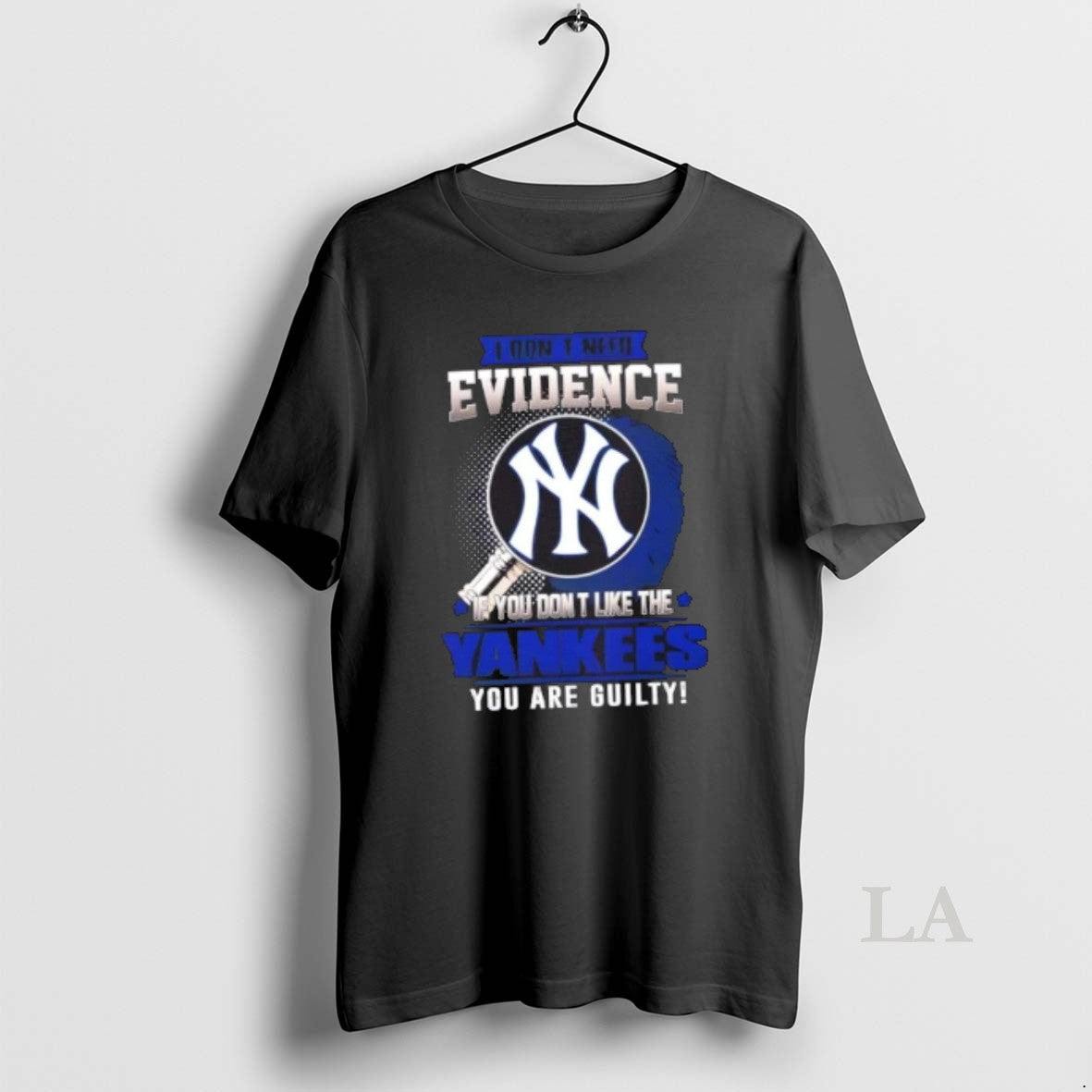 Original I Dont Need Evidence If You Dont Like The New York Yankees You Are T-Shirts, Hoodie, Sweatshirt | PopFlextees.com