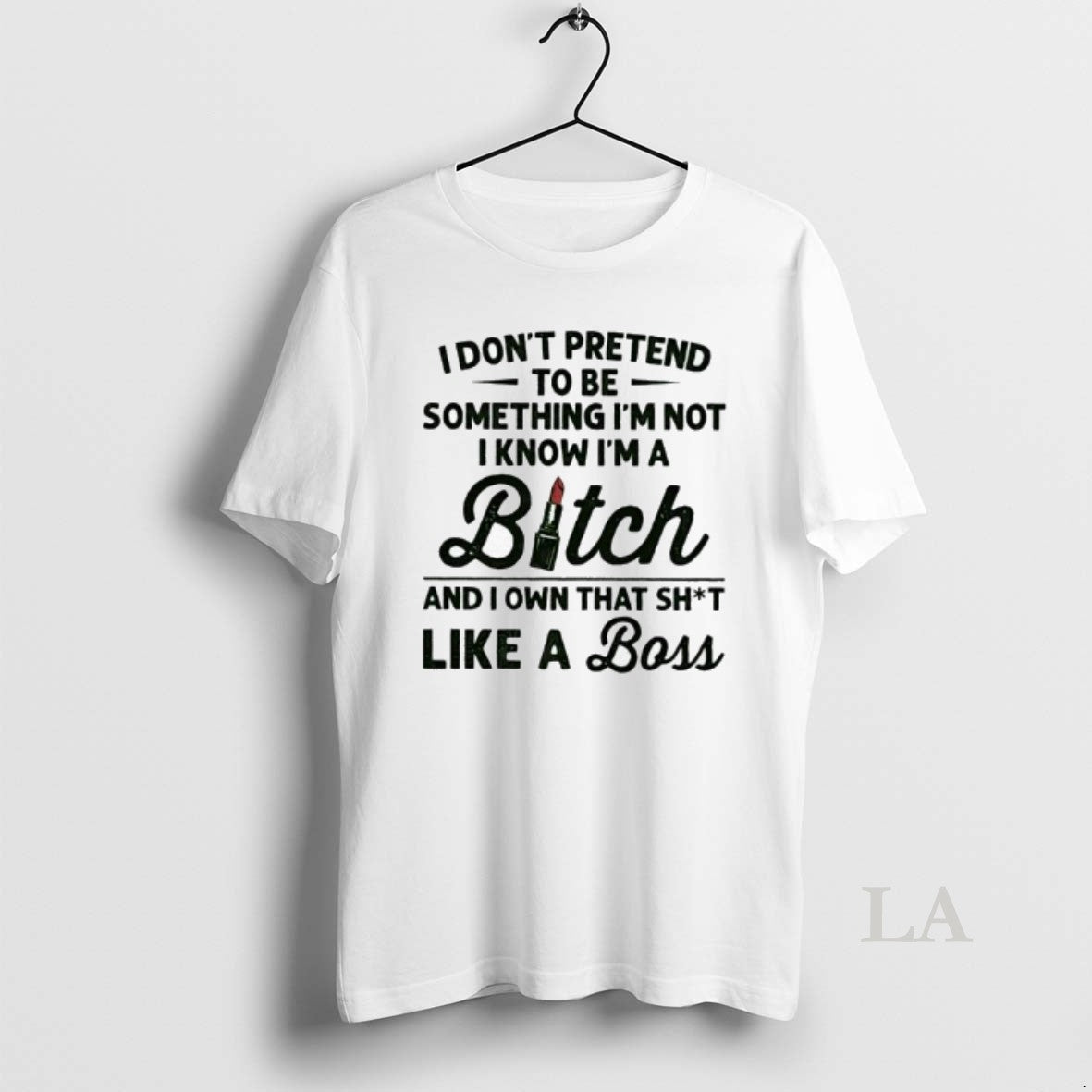 Original I Dont Pretend To Be Something Im Not I Know Im A Bitch And T-Shirts, Hoodie, Sweatshirt | PopFlextees.com