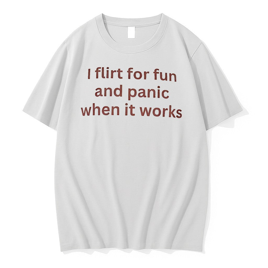 Original I Flirt For Fun And Panic When It Workd Tee Tshirts Jpg