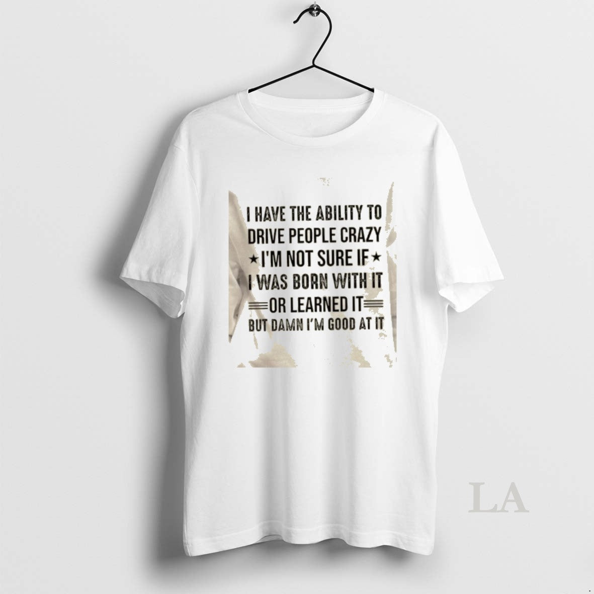 Original I Have The Ability To Drive People Crazy Im Not Sure If I Was T-Shirts, Hoodie, Sweatshirt | PopFlextees.com