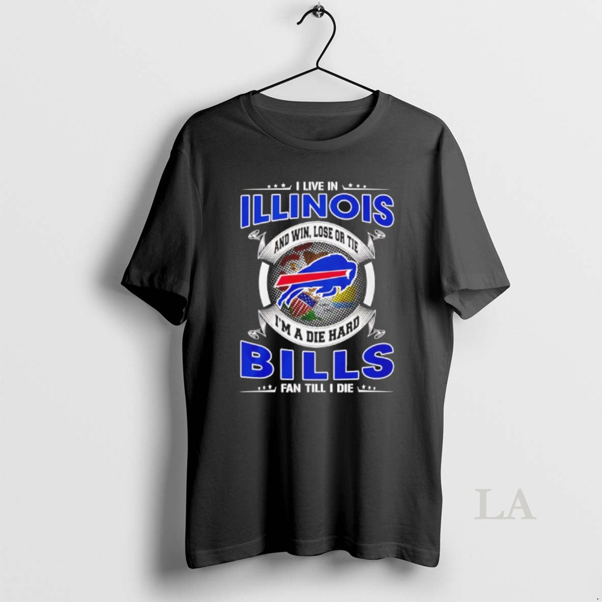 Original I Live In Illinois And Win Lose Or Tie Im A Die Hard Bills T-Shirts, Hoodie, Sweatshirt | PopFlextees.com