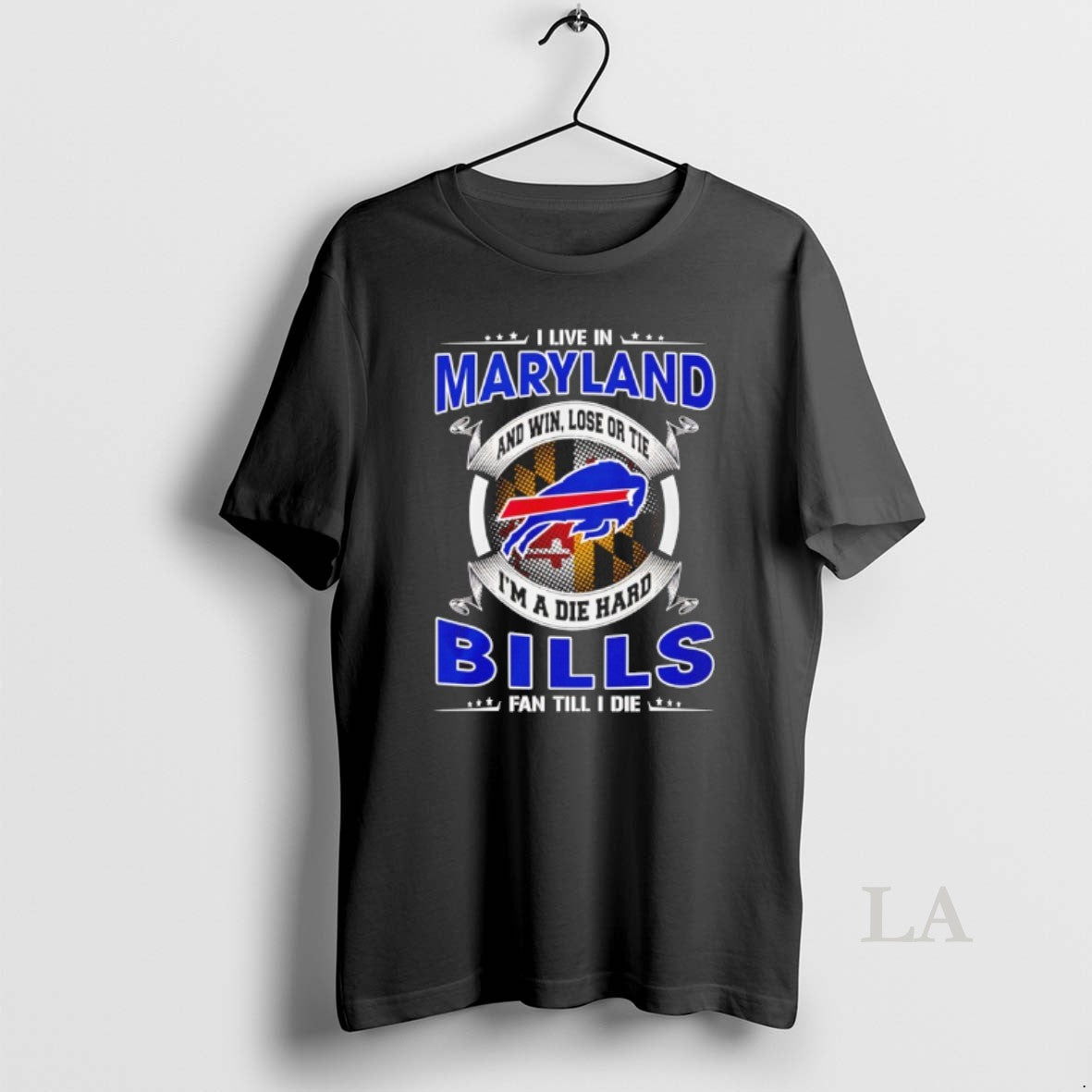 Original I Live In Maryland And Win Lose Or Tie Im A Die Hard Bills T-Shirts, Hoodie, Sweatshirt | PopFlextees.com