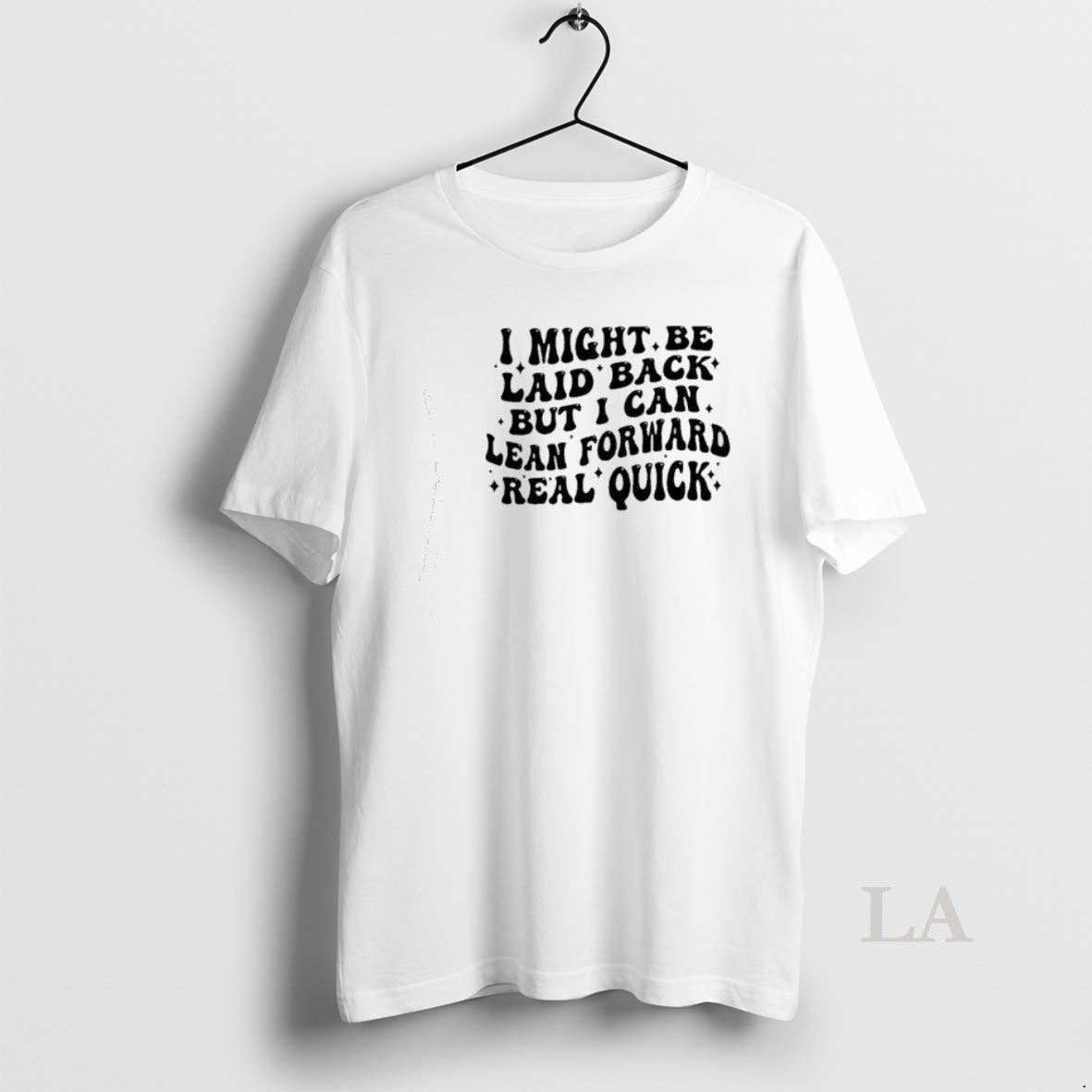Original I Might Be Laid Back But I Can Lean Forward Real Quick T-Shirts, Hoodie, Sweatshirt | PopFlextees.com