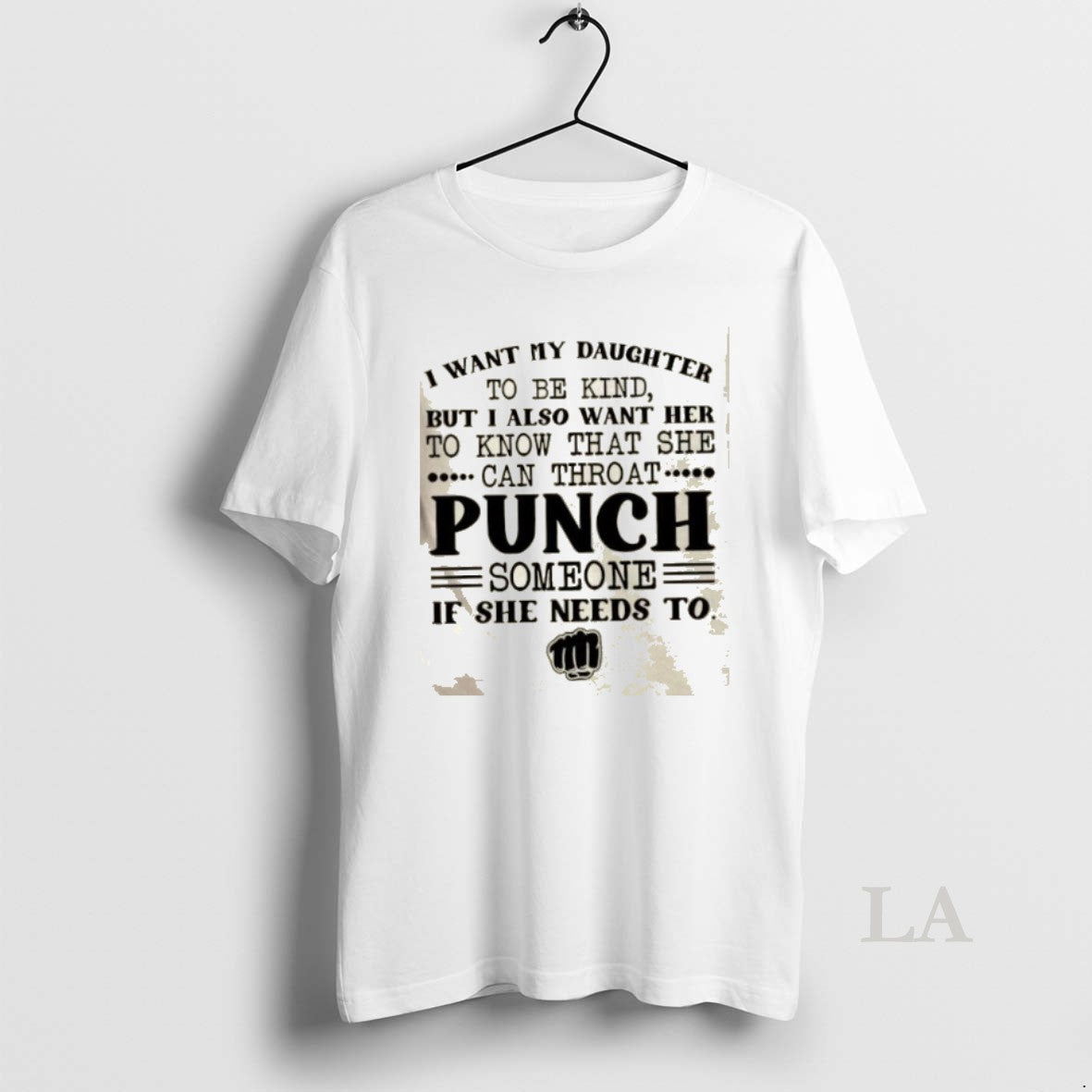 Original I Want My Daughter To Be Kind But I Also Want Her To Know T-Shirts, Hoodie, Sweatshirt | PopFlextees.com