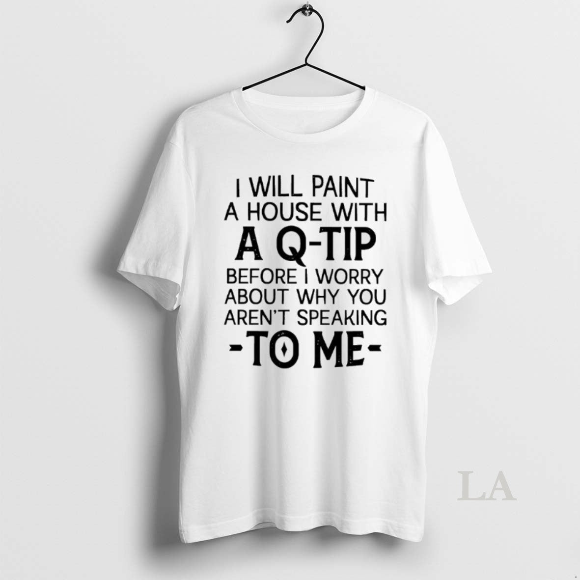 Original I Will Paint A House With A Q Tip Before I Worry About Why T-Shirts, Hoodie, Sweatshirt | PopFlextees.com