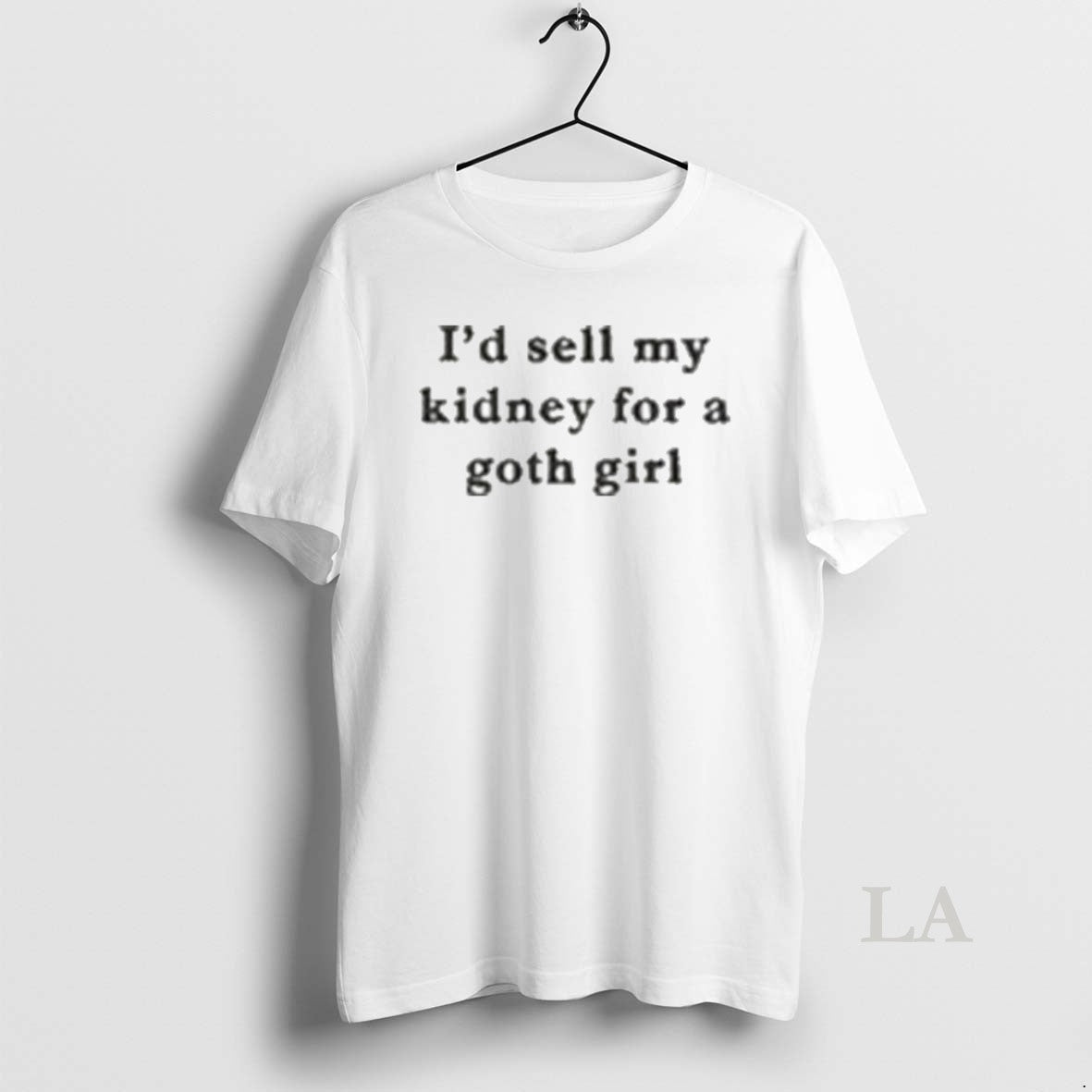 Original Id Sell My Kidney For A Goth Girl T-Shirts, Hoodie, Sweatshirt | PopFlextees.com