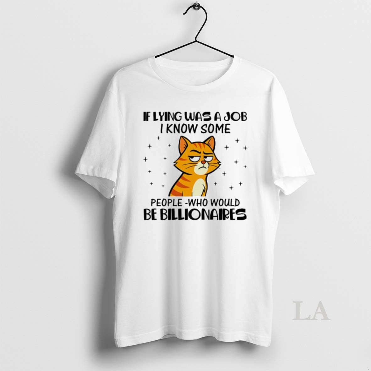Original If Lying Was A Job I Know Some People Who Would Be Billionaires T-Shirts, Hoodie, Sweatshirt | PopFlextees.com