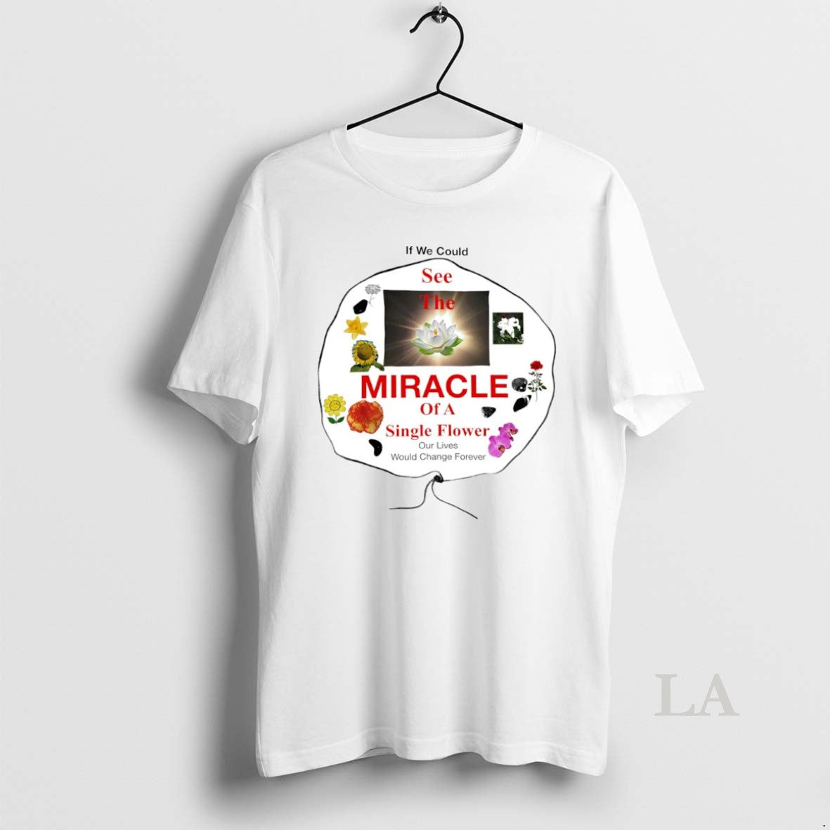 Original If We Could See The Miracle Of A Single Flower Circle T-Shirts, Hoodie, Sweatshirt | PopFlextees.com