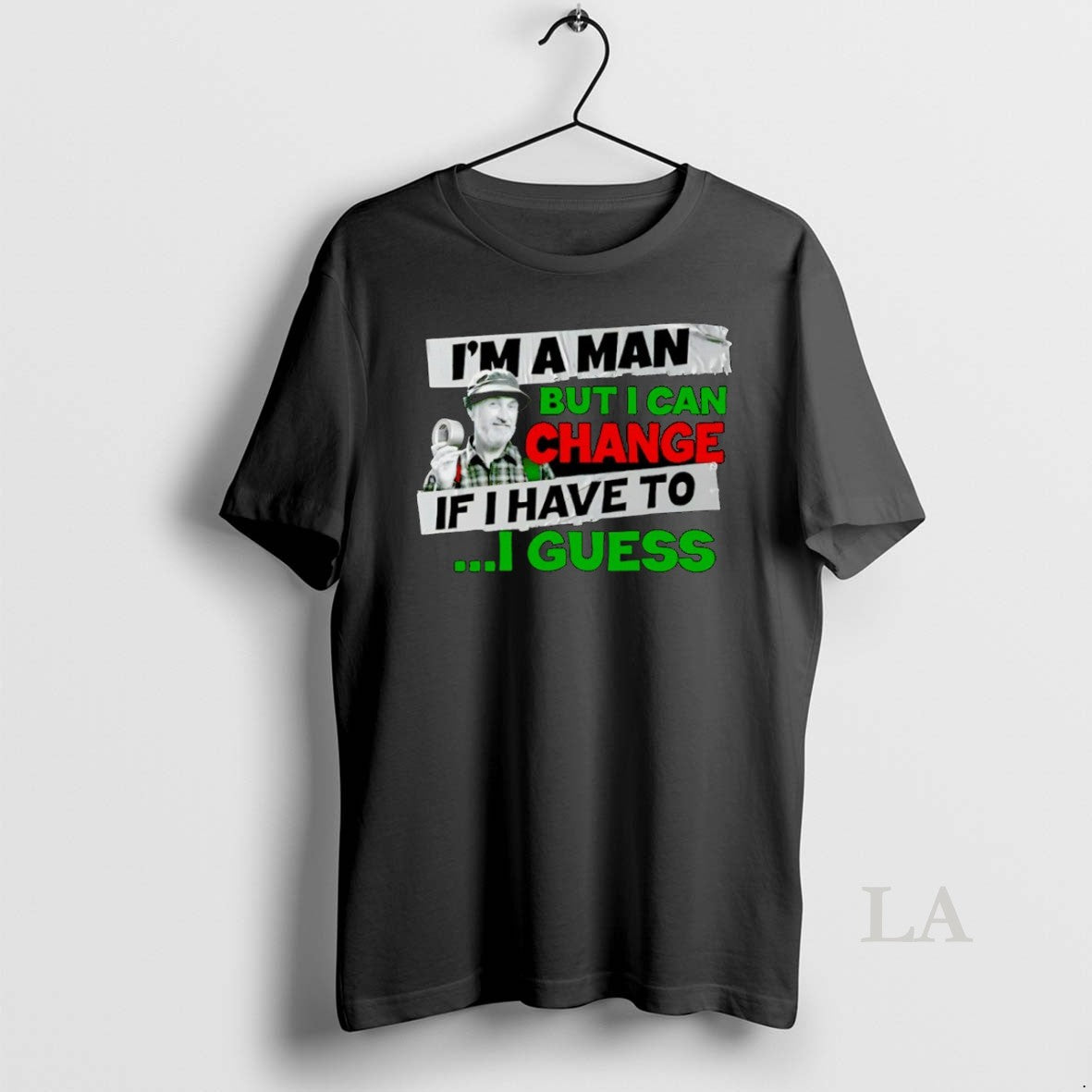 Original Im A Man But I Can Change If I Have To I Guess T-Shirts, Hoodie, Sweatshirt | PopFlextees.com