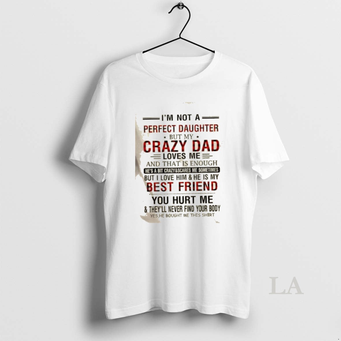Original Im Not A Perfect Daughter But My Crazy Dad Loves Me And That Is T-Shirts, Hoodie, Sweatshirt | PopFlextees.com