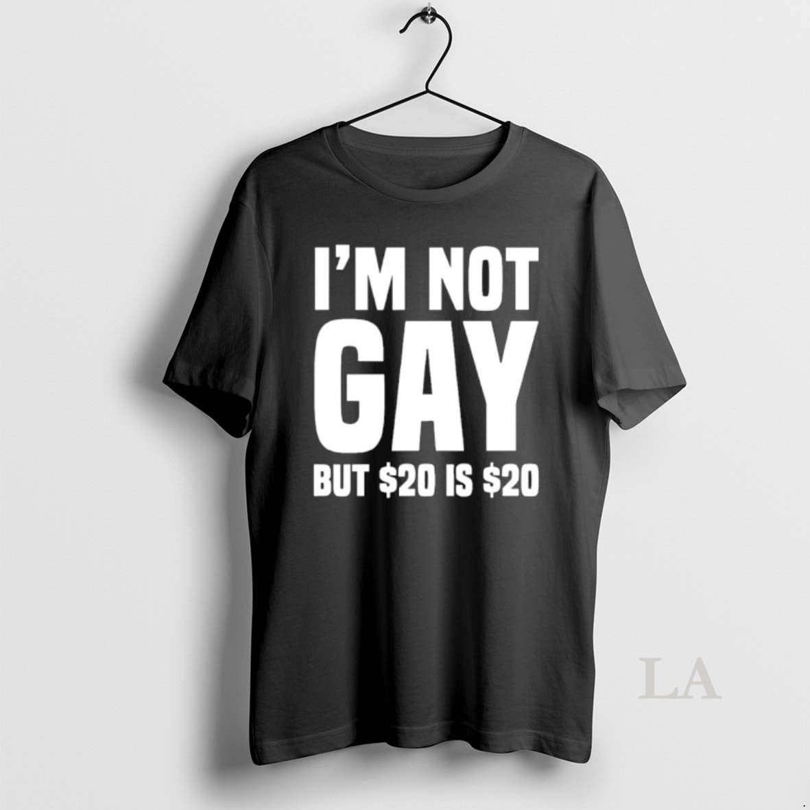 Original Im Not Gay But 20 Dollar T-Shirts, Hoodie, Sweatshirt | PopFlextees.com