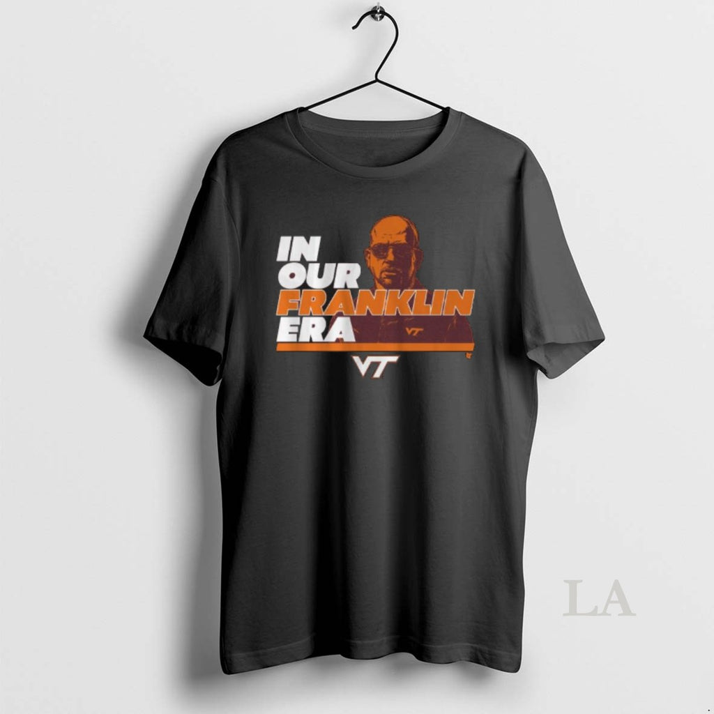 Original James Franklin Virginia Tech Football In Our James Franklin Era T-Shirts, Hoodie, Sweatshirt | PopFlextees.com