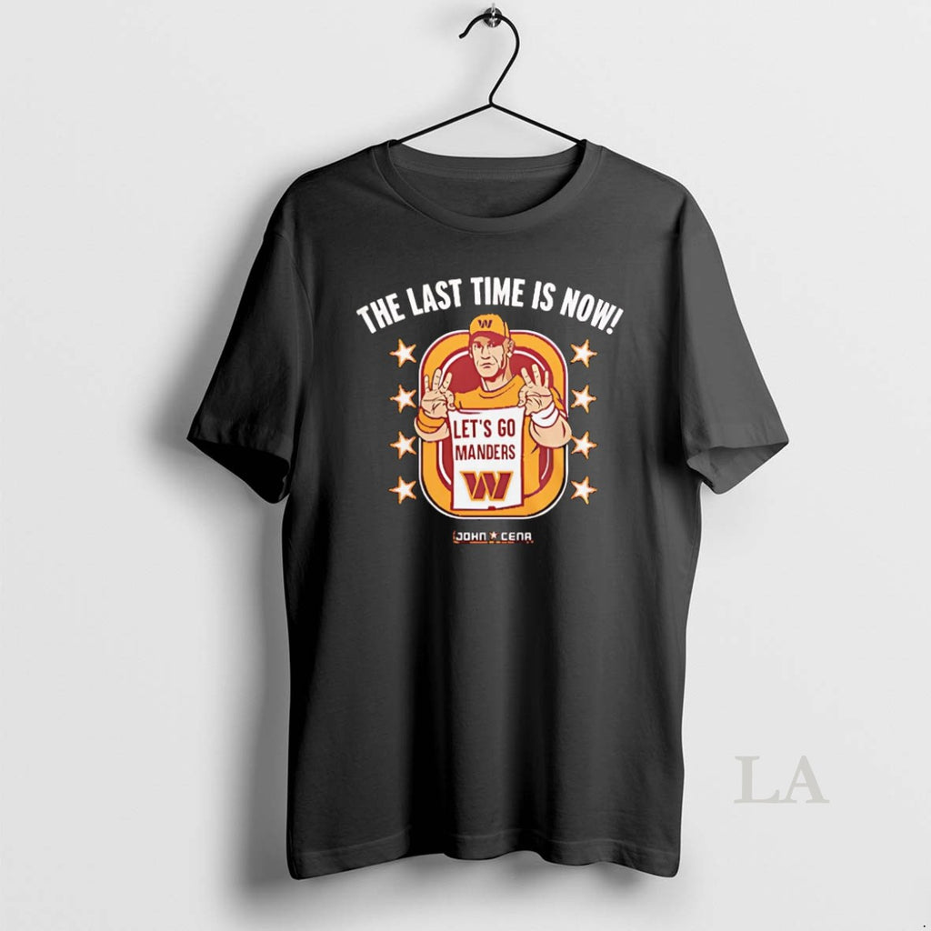Original John Cena The Last Time Is Now Lets Go Manders T-Shirts, Hoodie, Sweatshirt | PopFlextees.com