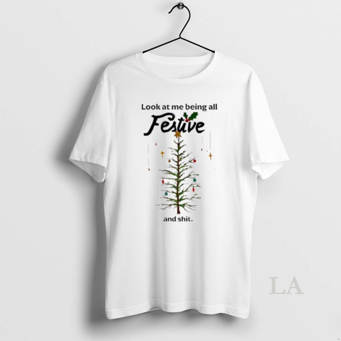Original Look At Me Being All Festive And Shit Merry Christmas Tree T-Shirts, Hoodie, Sweatshirt | PopFlextees.com