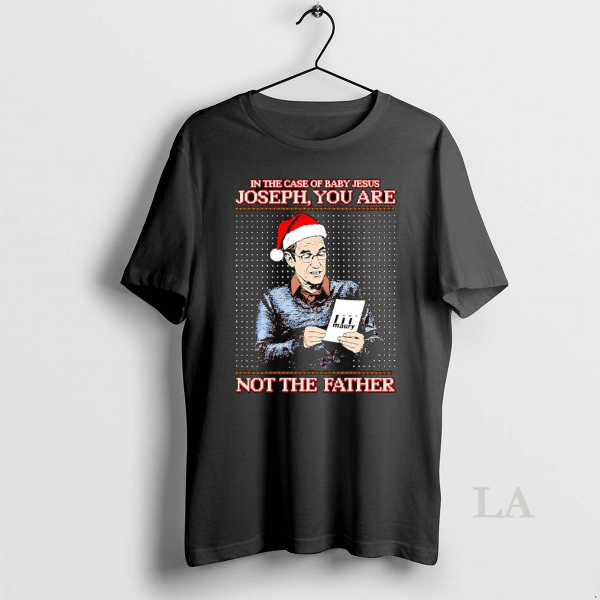Original Maury In The Case Of Baby Jesus Joseph You Are Not The Father Christmas T-Shirts, Hoodie, Sweatshirt