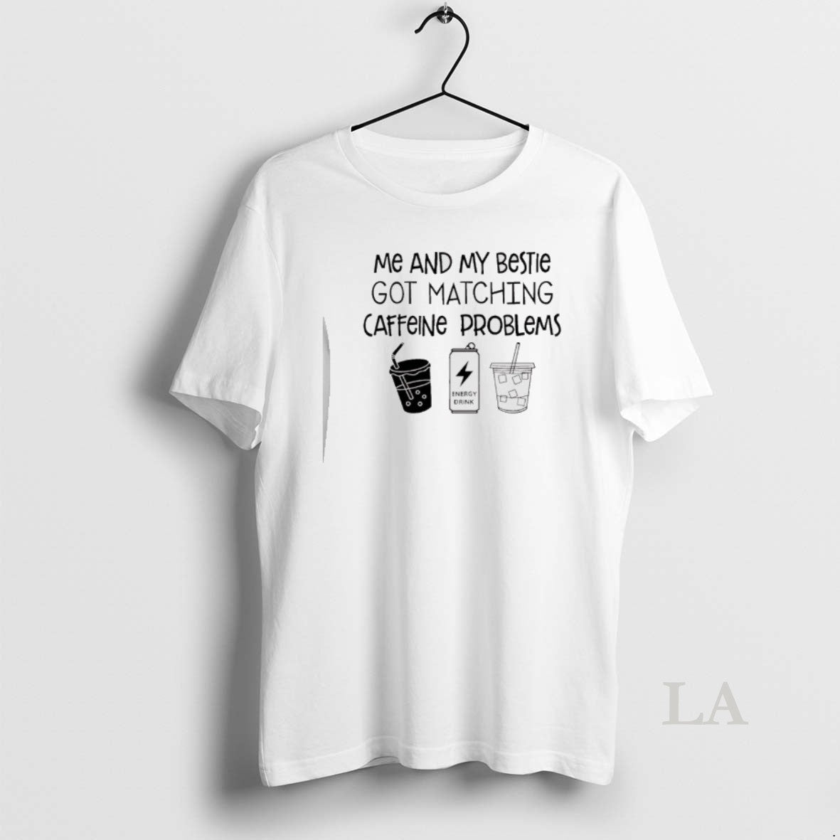 Original Me And My Bestie Got Matching Caffeine Problems T-Shirts, Hoodie, Sweatshirt | PopFlextees.com