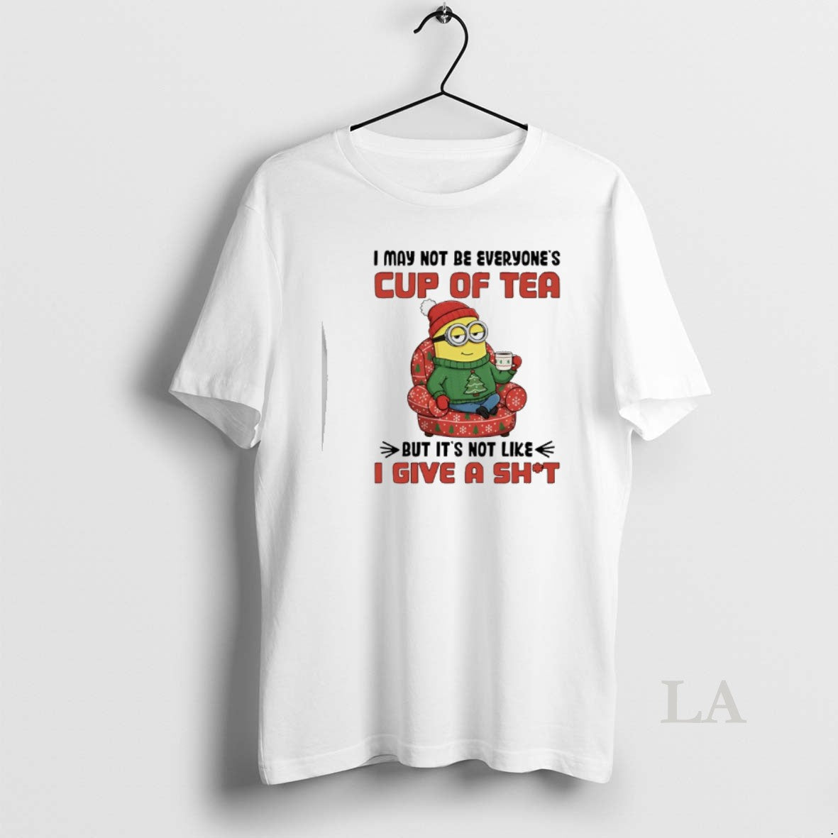 Original Minion Santa I May Not Be Everyones Cup Of Tea But Its Not Like T-Shirts, Hoodie, Sweatshirt | PopFlextees.com