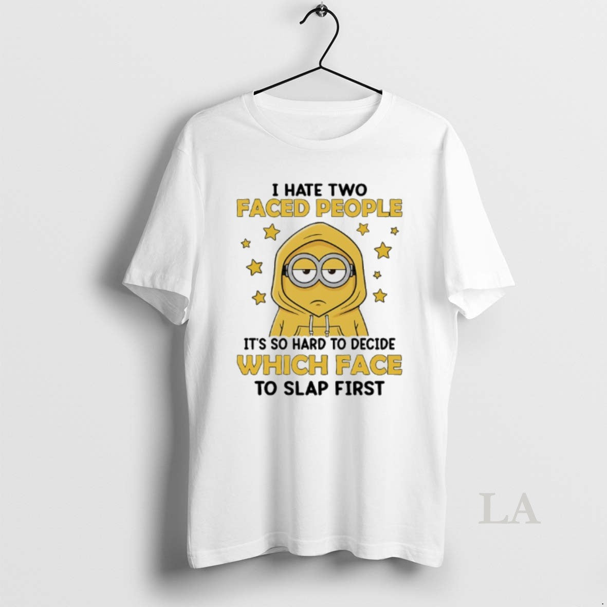 Original Minions I Hate Two Face People Its So Hard To Decide Which Face To T-Shirts, Hoodie, Sweatshirt | PopFlextees.com