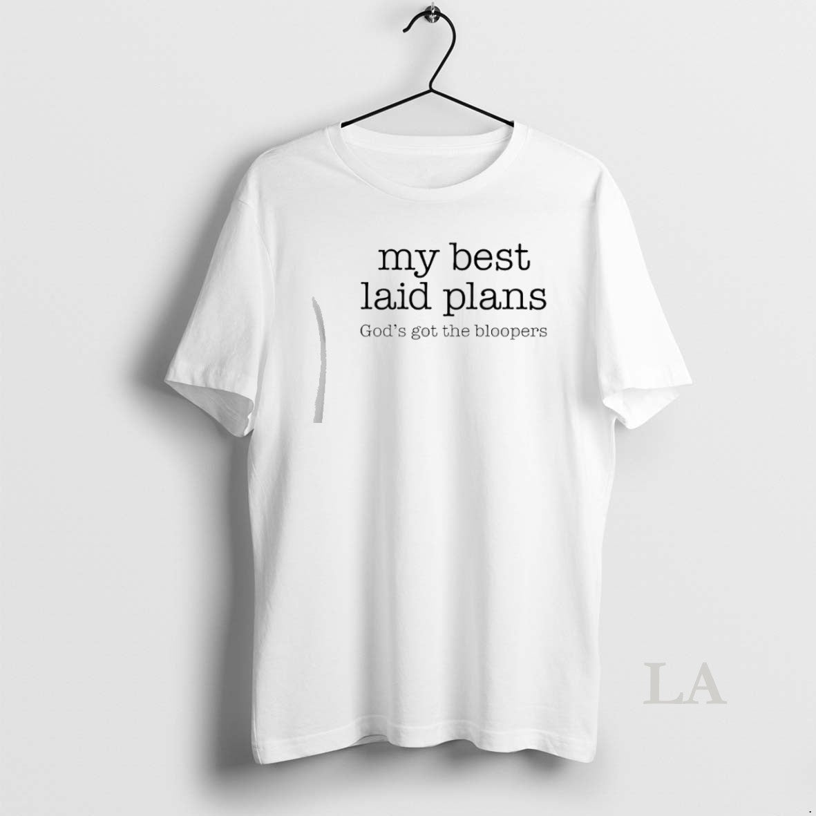 Original My Best Laid Plans Gods Got The Bloopers T-Shirts, Hoodie, Sweatshirt | PopFlextees.com