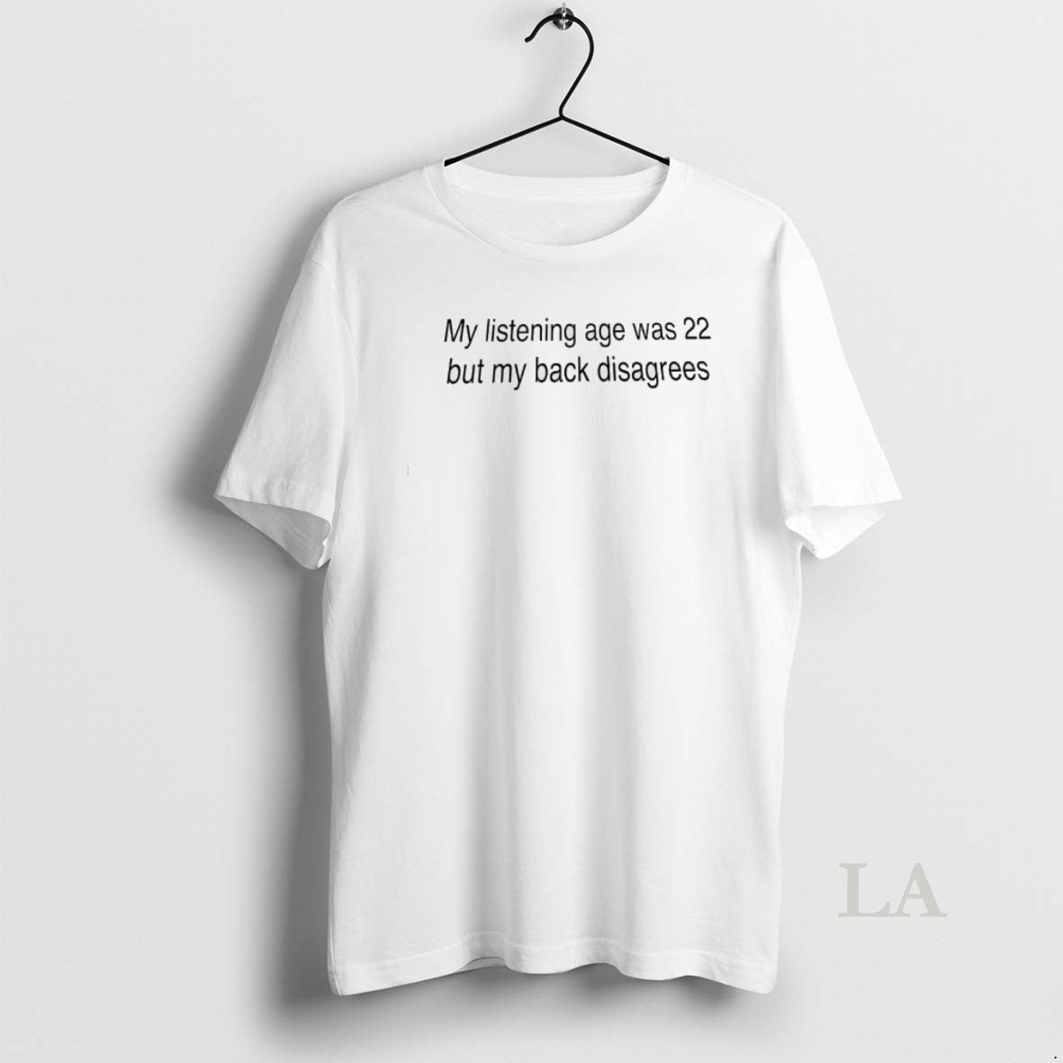 Original My Listening Age Was 22 But My Back Disagrees T-Shirts, Hoodie, Sweatshirt | PopFlextees.com