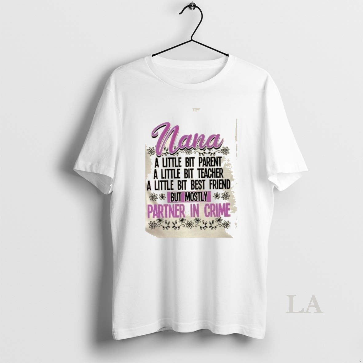 Original Nana A Little Bit Parent A Little Bit Teacher A Little Bit Best Friend T-Shirts, Hoodie, Sweatshirt