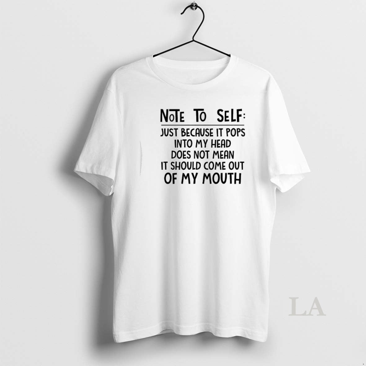 Original Note To Self Just Because It Pops Into My Head Does Not Mean It T-Shirts, Hoodie, Sweatshirt | PopFlextees.com