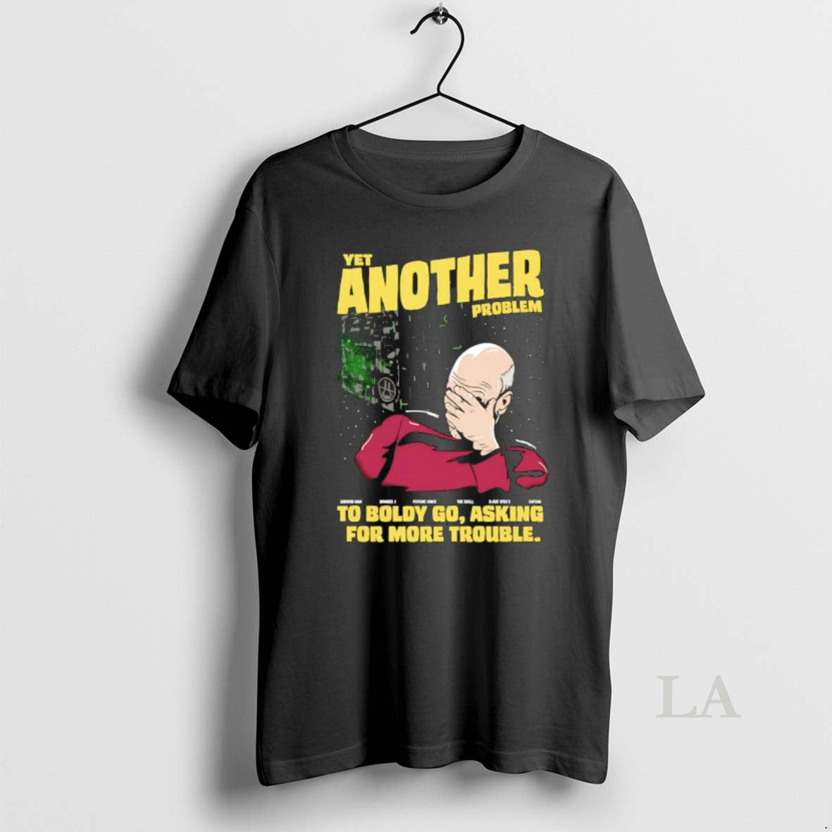 Original Patrick Stewart Yet Another Problem To Boldly Go Asking For More Trouble Meme T-Shirts, Hoodie, Sweatshirt