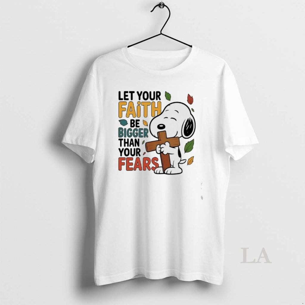 Original Peanuts Cross Let Your Faith Be Bigger Than Your Fears T-Shirts, Hoodie, Sweatshirt | PopFlextees.com