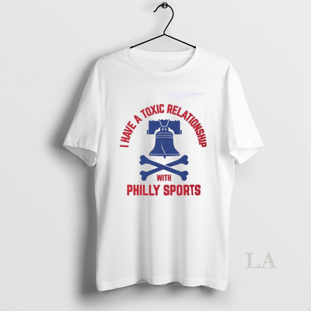Original Philadelphia 76ers I Have A Toxic Relationship With Philly Sports T-Shirts, Hoodie, Sweatshirt | PopFlextees.com