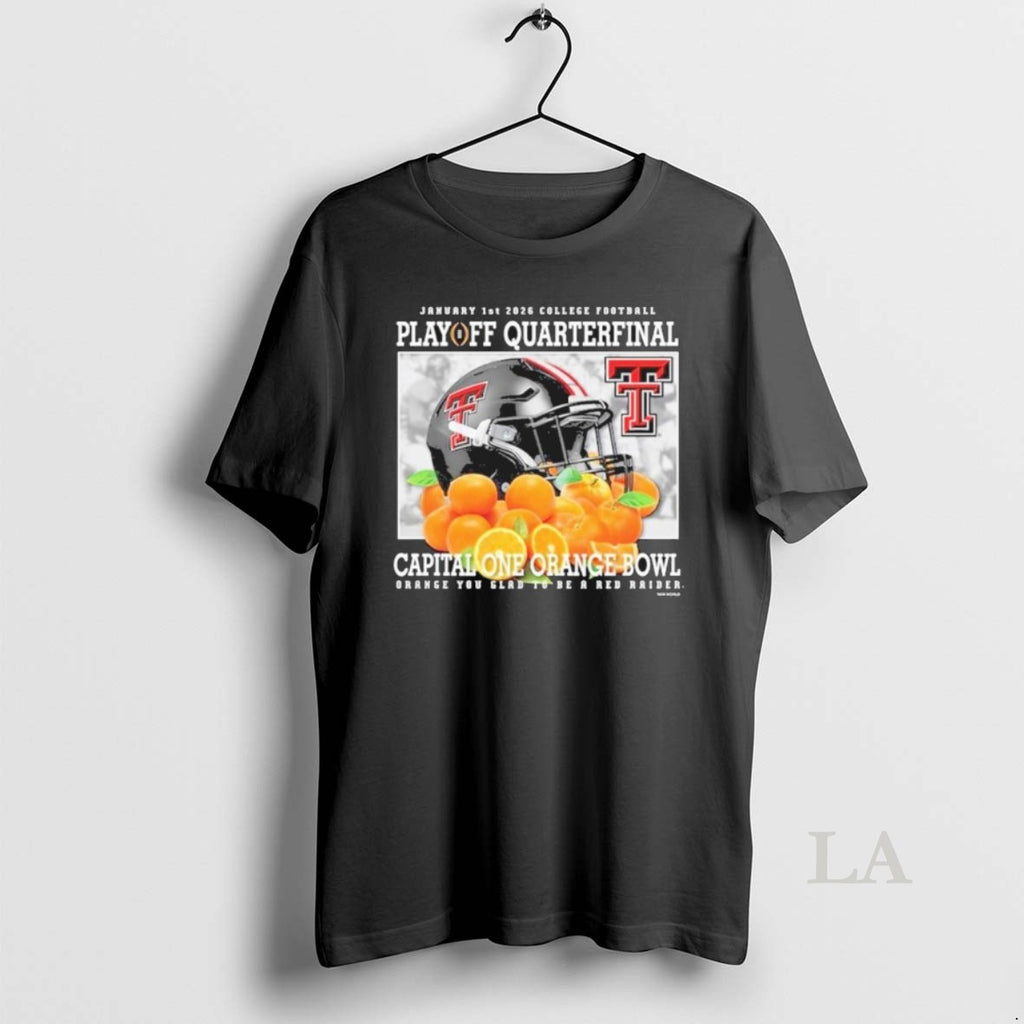 Original Playoff Quarterfinal Capital One Orange Bowl You Glad Be Red Raider T-Shirts, Hoodie, Sweatshirt