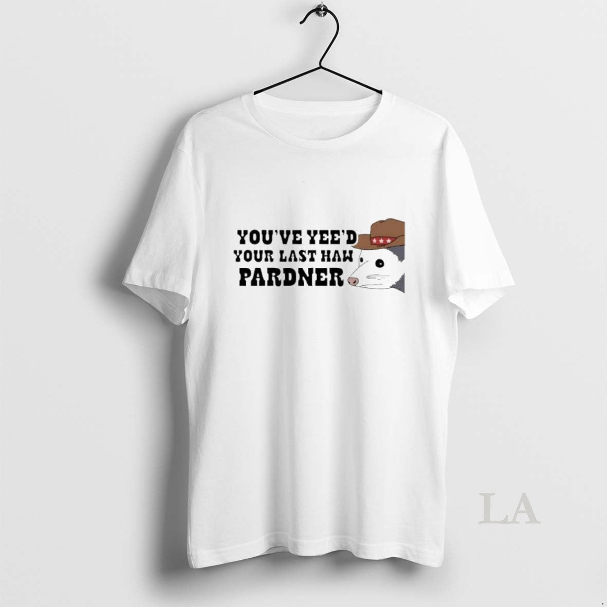 Original Possum Youve Yeed Your Last Haw Pardner T-Shirts, Hoodie, Sweatshirt | PopFlextees.com