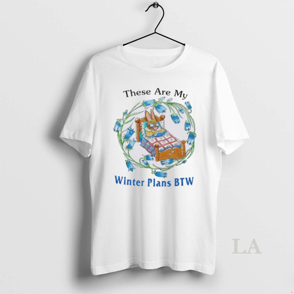 Original Rabbit These Are My Winter Plans Btw T-Shirts, Hoodie, Sweatshirt | PopFlextees.com