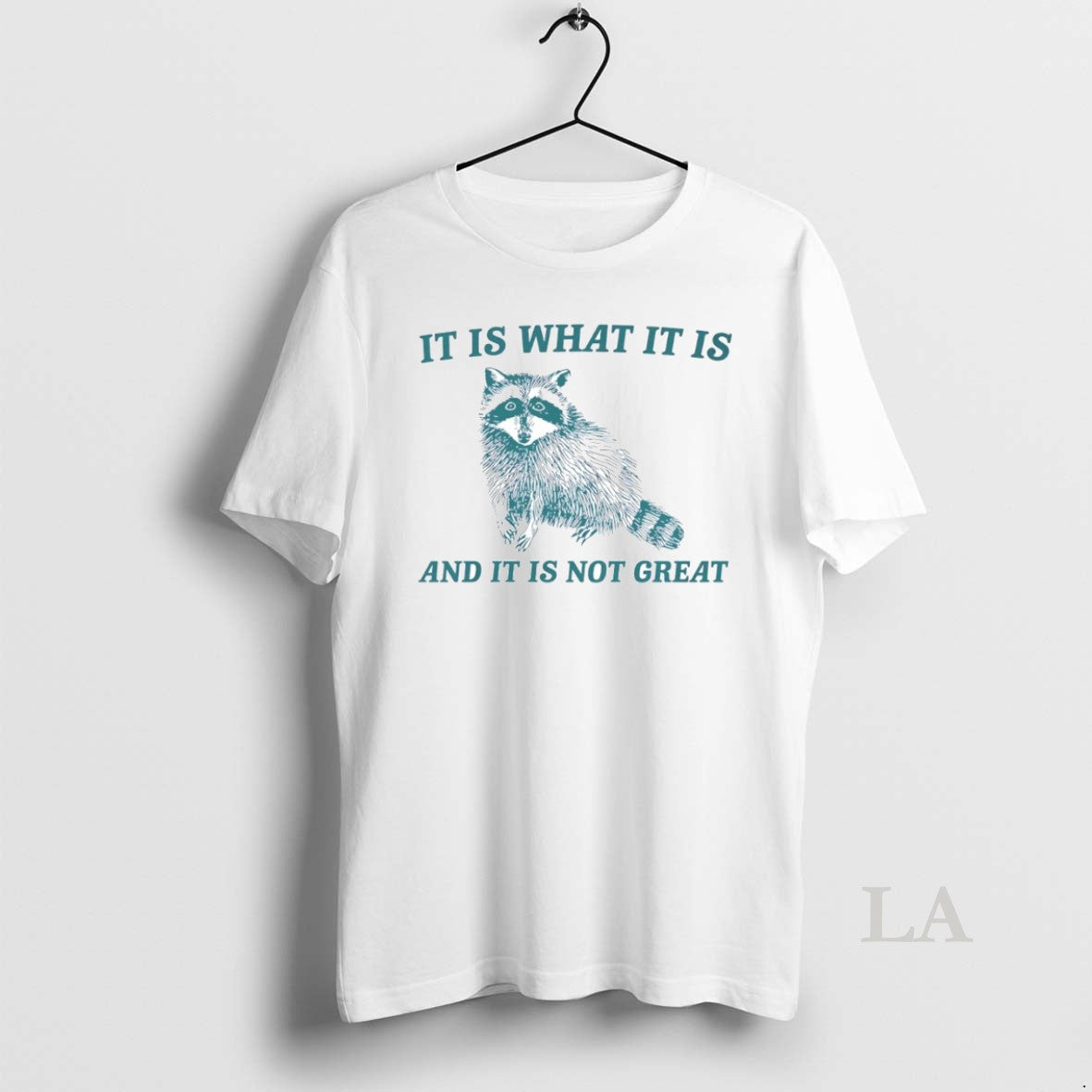 Original Raccoon It Is What It Is And It Is Not Great Circle T-Shirts, Hoodie, Sweatshirt | PopFlextees.com