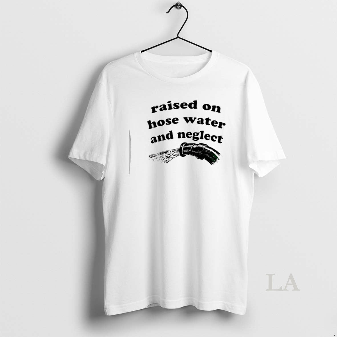 Original Raised On Hose Water And Neglect T-Shirts, Hoodie, Sweatshirt | PopFlextees.com