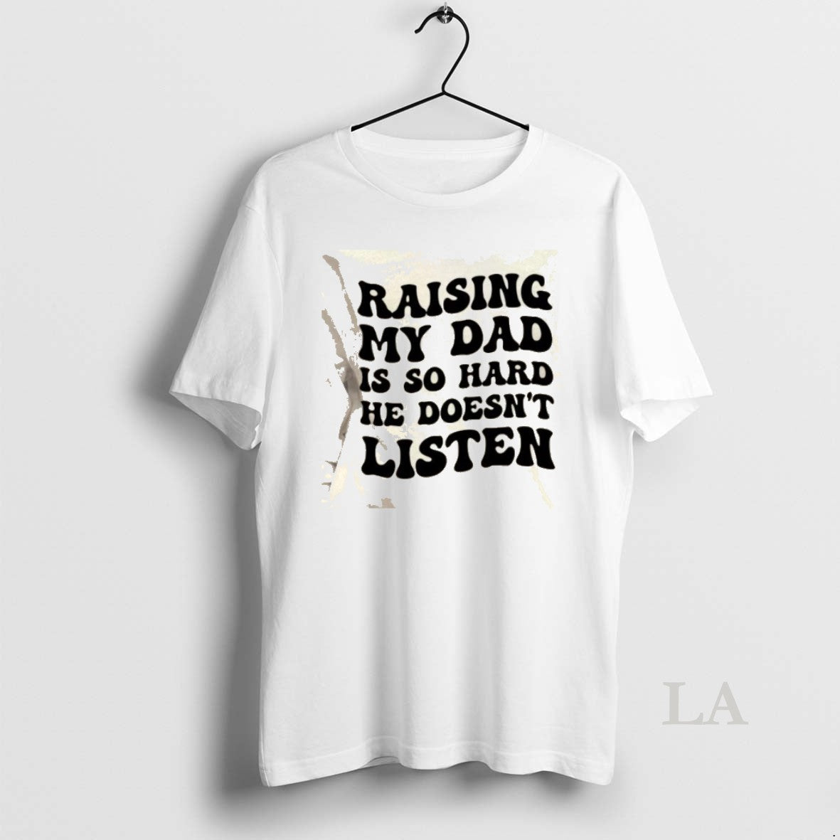 Original Raising My Dad Is So Hard He Doesnt Listen Text T-Shirts, Hoodie, Sweatshirt | PopFlextees.com