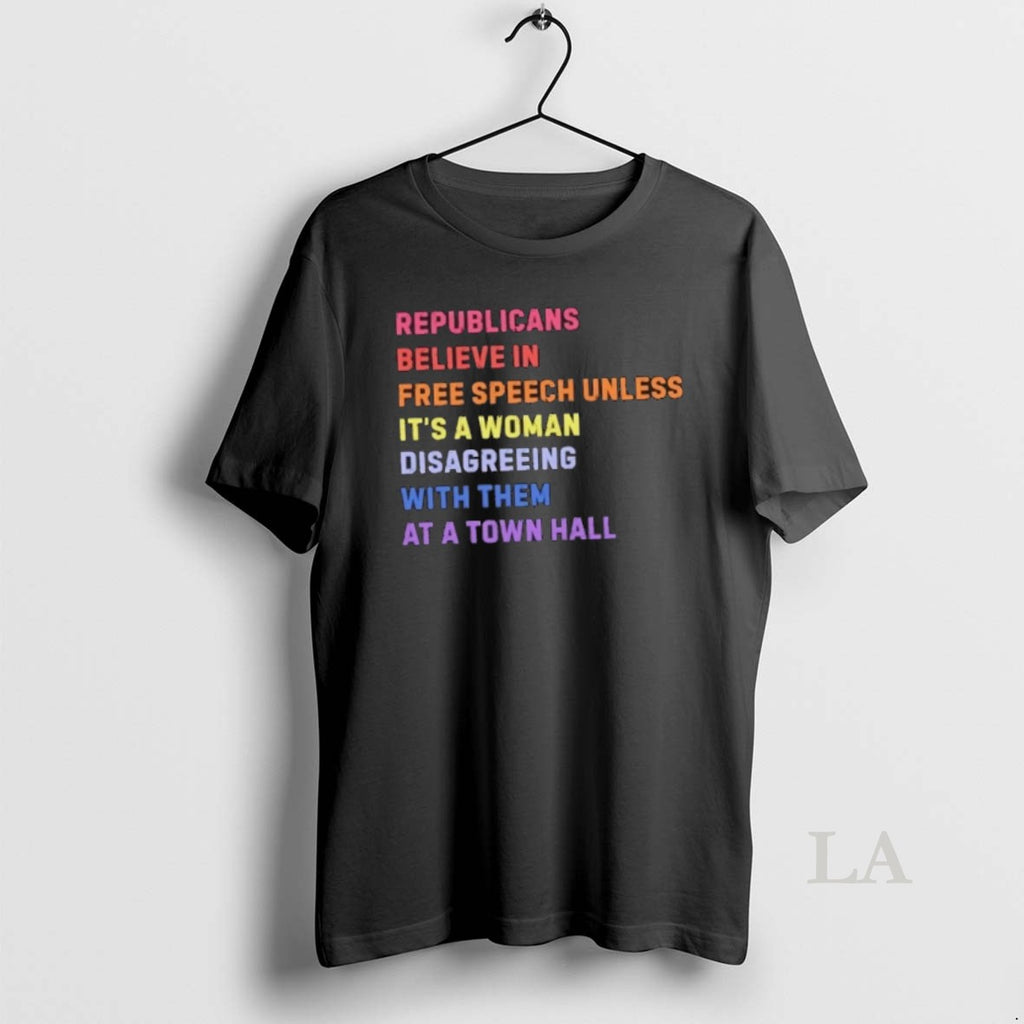 Original Republicans Believe In Free Speech Unless Its A Woman Disagreeing With Them At T-Shirts, Hoodie, Sweatshirt