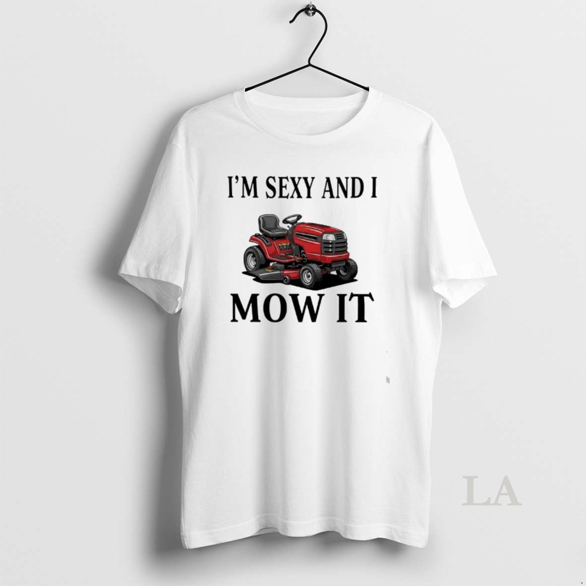 Original Riding Mower Im Sexy And I Mow It T-Shirts, Hoodie, Sweatshirt | PopFlextees.com