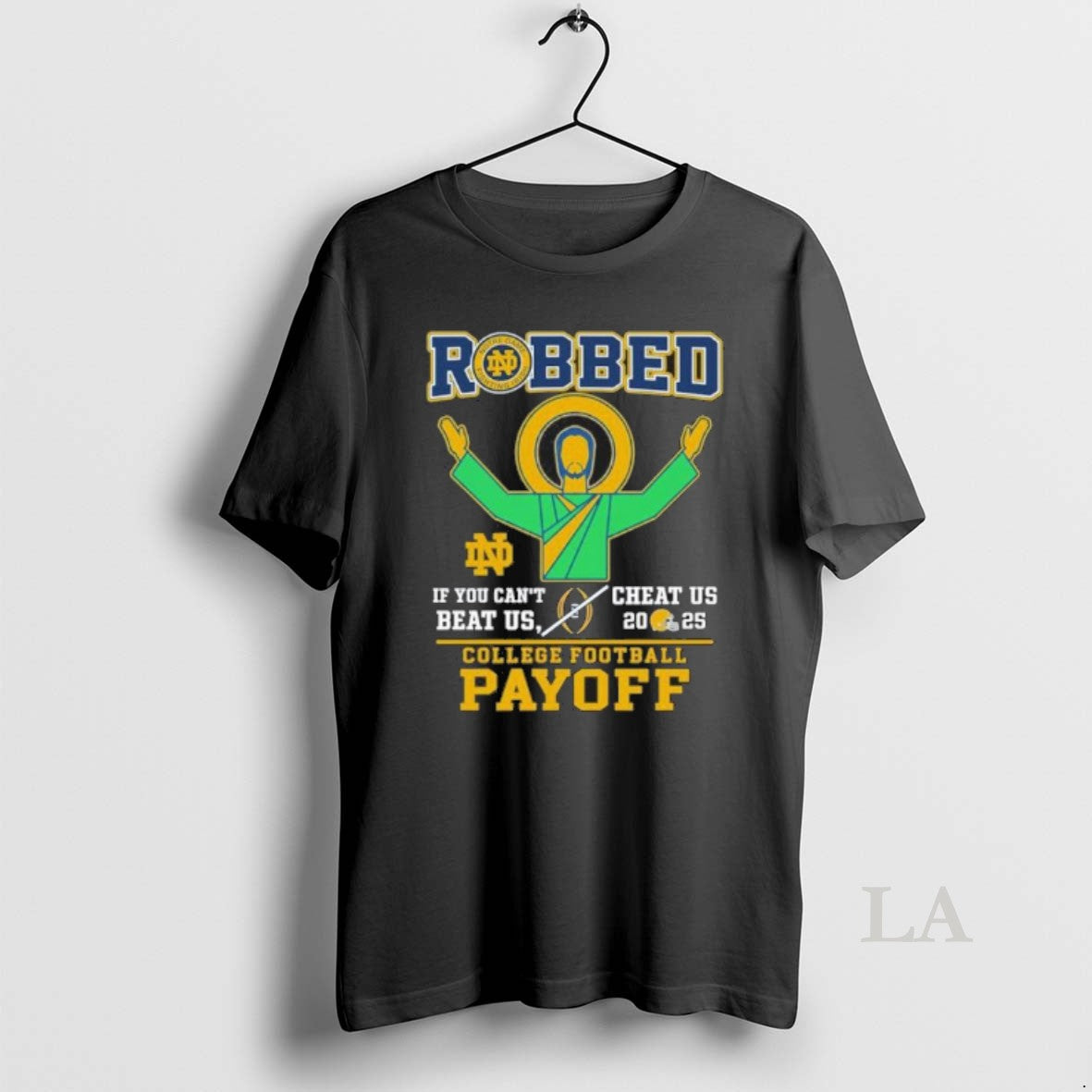 Original Robbed Notre Dame Football If You Cant Beat Us Cheat Us Cfp 2025 T-Shirts, Hoodie, Sweatshirt | PopFlextees.com