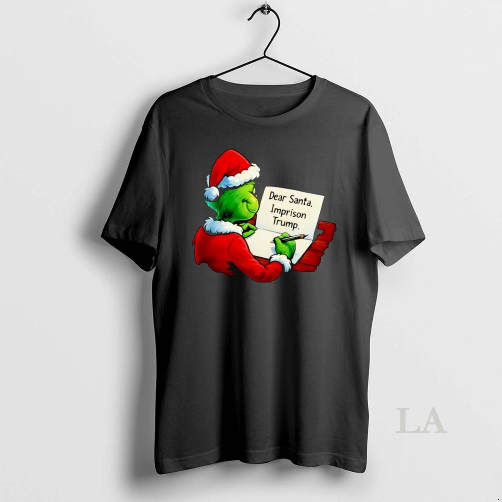 Original Santa Grinch Write Dear Santa Imprison Trump Xmas T-Shirts, Hoodie, Sweatshirt | PopFlextees.com