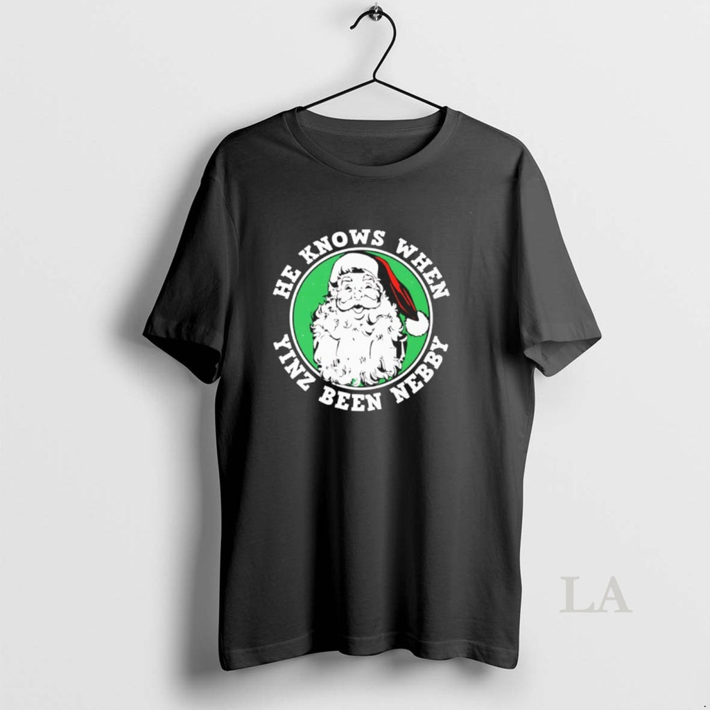 Original Santa He Knows When Yinz Been Nebby T-Shirts, Hoodie, Sweatshirt | PopFlextees.com