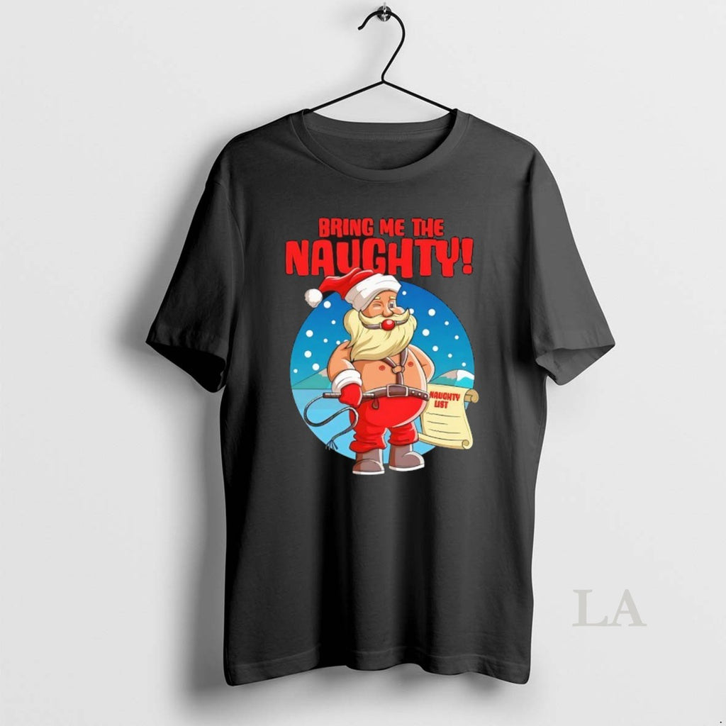 Original Santa Bring Me The Naughty T-Shirts, Hoodie, Sweatshirt | PopFlextees.com